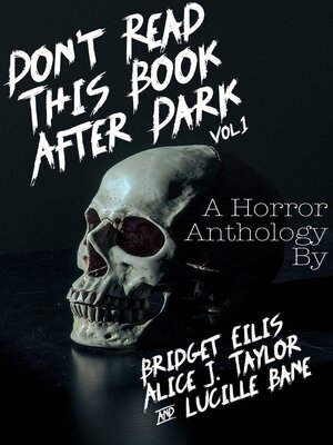 cover image of Don't Read This Book After Dark Volume 1